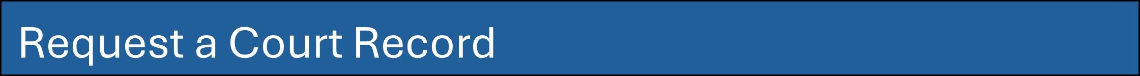 25 Request a Court Record