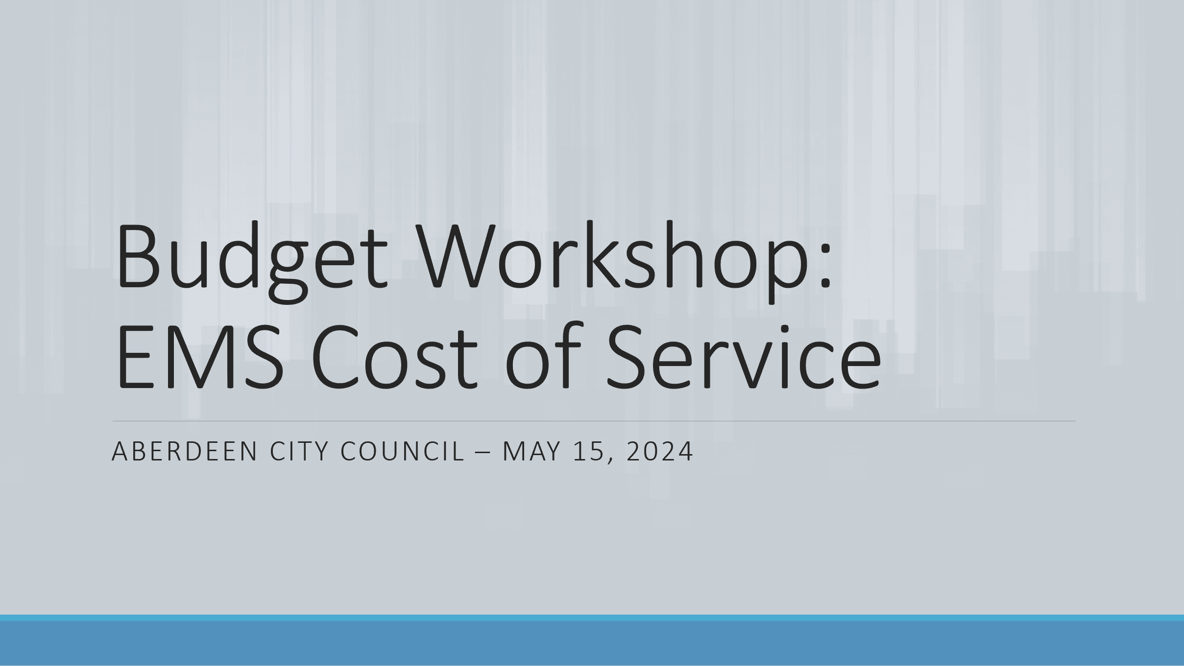 EMS Cost of Servcie Study Council Budget Workshop Presentation - 05.15.2024